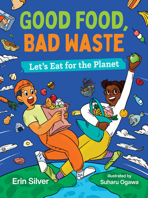 Title details for Good Food, Bad Waste by Erin Silver - Available
